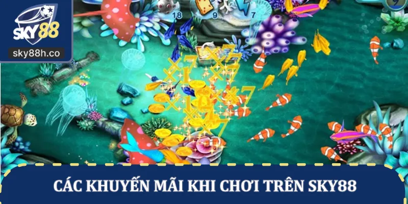 Các khuyến mãi khi chơi trên SKY88