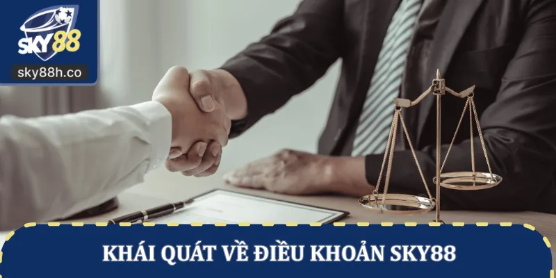 Khái quát về điều khoản SKY88