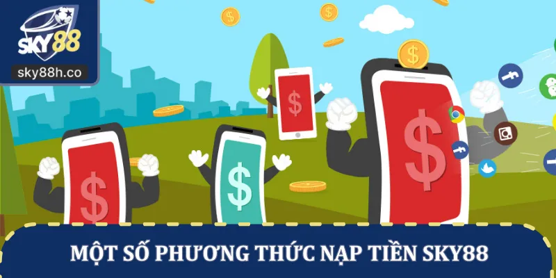 Một số phương thức nạp tiền SKY88