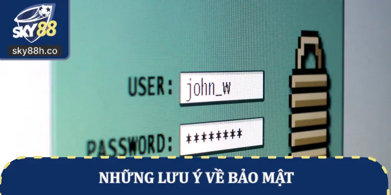 Những lưu ý về bảo mật